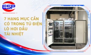 7 Hạng Mục Cần Có Trong Tủ Điện Lò Hơi Dầu Tải Nhiệt